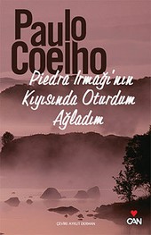 Piedra Irmağı'nın Kıyısında Oturdum Ağladım (Yeni Tasarım Kapak) Paulo Coelho